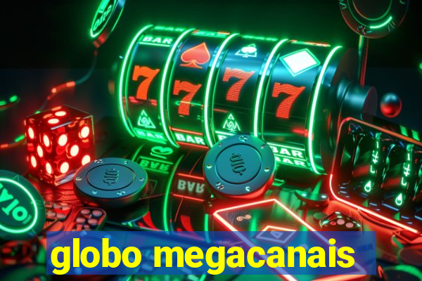 globo megacanais